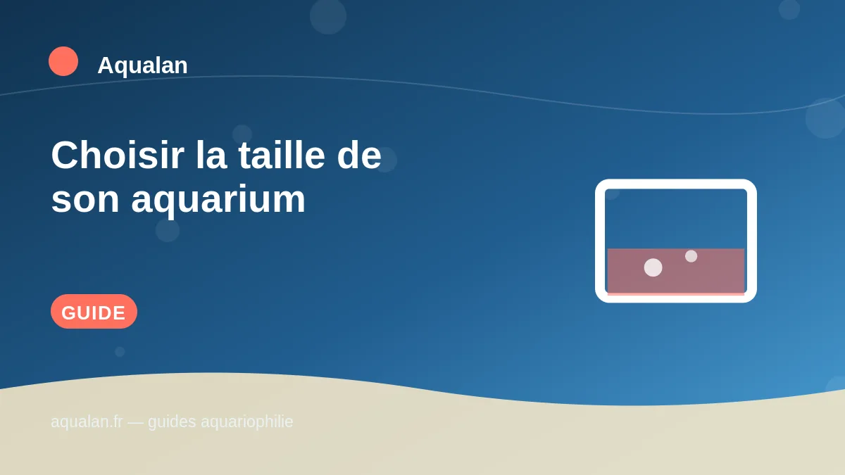 Illustration Aqualan : choisir la taille de son aquarium