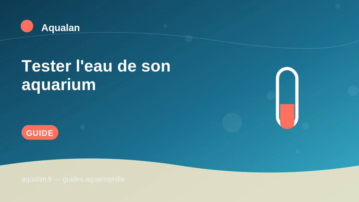 Illustration Aqualan : tester l'eau de son aquarium